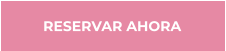 RESERVAR AHORA